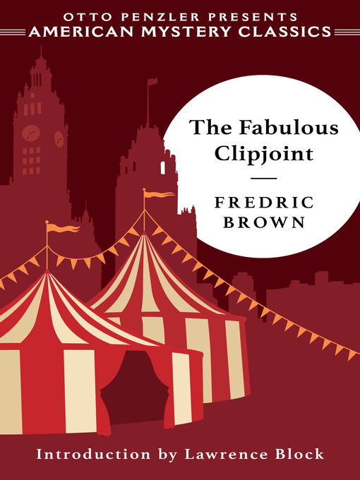 Title details for The Fabulous Clipjoint (An American Mystery Classic) by Fredric Brown - Available